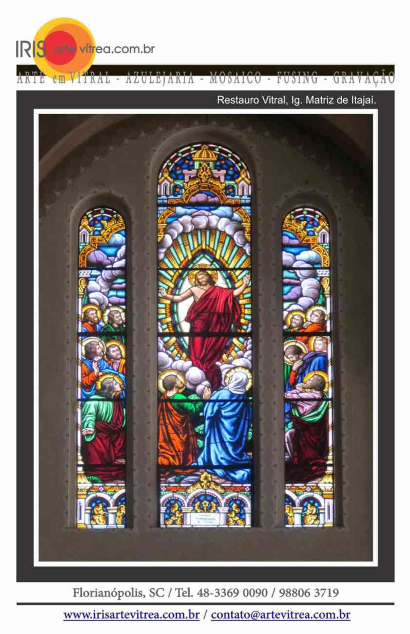 Vitral Ascensão de Cristo, Restauro de vitrais, Restauração de vitrais, restauro vitrais da Igreja Matriz de Itajaí; vitral restaurado; vitraux, vitral artístico, iris arte vítrea; vitral florianópolis; Vitral Santa Catarina; Vitral decorativo; vitral igreja, Roberto Petrelli, estúdio de vitrais
