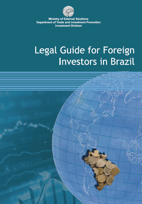 LEGAL GUIDE FOR FOREIGN INVESTORS IN BRASIL